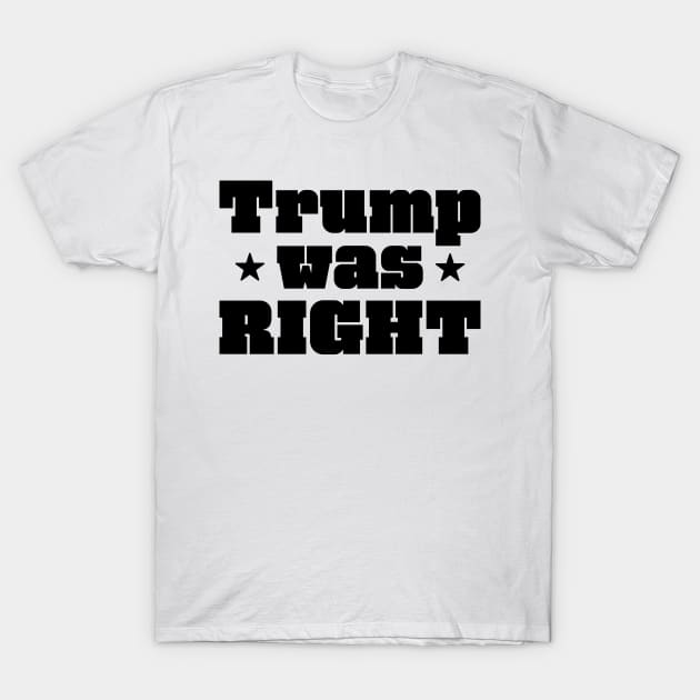 Trump was right Black Logo T-Shirt by Coron na na 